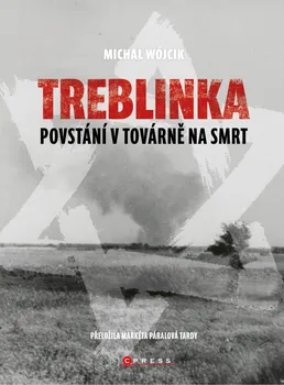 Treblinka: Povstání v továrně na smrt - Michał Wójcik (2020, pevná bez přebalu lesklá)