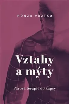 Vztahy a mýty - Honza Vojtko (2020, brožovaná)