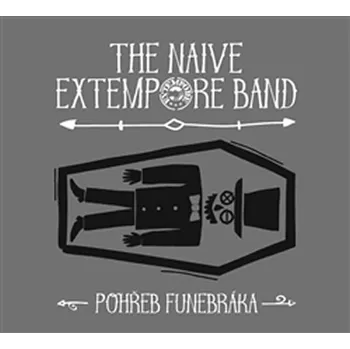 Česká hudba Pohřeb funebráka - The Naive Extempore Band [CD]