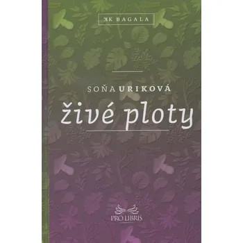 Živé ploty - Soňa Uriková