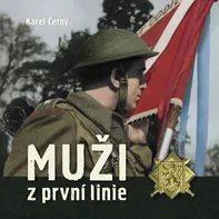 Muži z první linie - Karel Černý (2017, pevná bez přebalu lesklá)