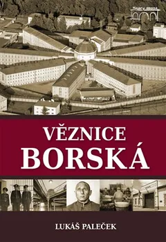 Věznice borská - Lukáš Paleček (2017, pevná bez přebalu lesklá)
