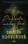 Pravda, nebo lež - Colleen Hooverová…