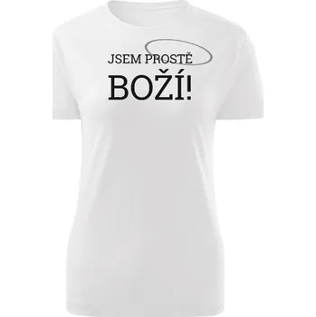 Dámské tričko Tričko s potiskem Jsem prostě boží! - dámské dámské