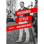Kuchařka stylu moderního muže - Lukáš…