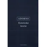 Estetická teorie - Theodor W. Adorno…
