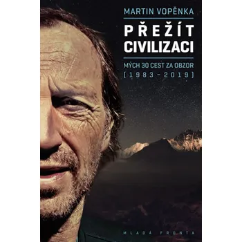 Literární cestopis Přežít civilizaci - Martin Vopěnka (2020, vázaná)