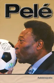 Literární biografie Pelé: Autobiografia - TIMY Partners [SK] (2006, pevná)