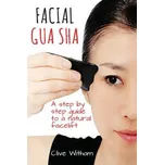 Facial Gua Sha - Clive Witham [EN] (2018, brožovaná)