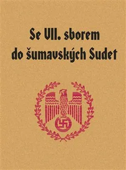 Se VII. sborem do šumavských Sudet: Pamětní kniha na velkou dobu - Václav Chabr a kol. (2008, pevná)