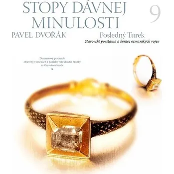 Kniha Stopy dávnej minulosti 9. - Posledný Turek (9.) - Pavel Dvořák (E-Kniha)