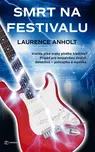 Smrt na festivalu - Laurence Anholt…