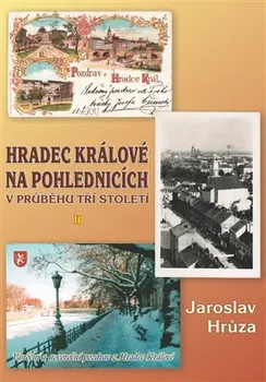 Hradec Králové na pohlednicích v průběhu tří století 2 - Jaroslav Hrůza (2016, pevná)