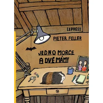 Jedno morče a dvě mámy - Pieter Feller (2015, pevná)