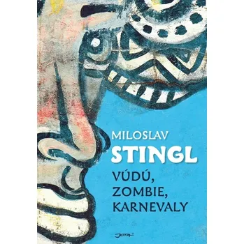 Kniha Vúdú, zombie, karnevaly - Miloslav Stingl (E-Kniha)