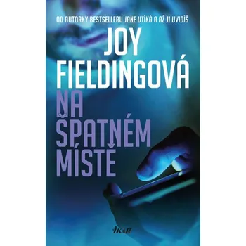 Na špatném místě - Joy Fieldingová (2020, pevná)