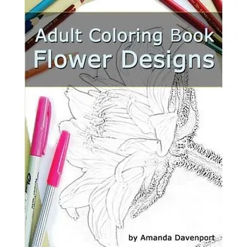 Učebnice Adult Coloring Book: Flower Designs: Stress Relief and Relaxation – Amanda Davenport (EN)