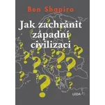 Jak zachránit západní civilizaci - Shapiro Ben
