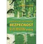 Energeticko-informační bezpečnost slovanského světa - Andrej Ivaško (2019, brožovaná)