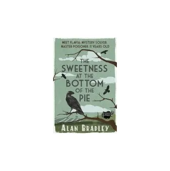 Sweetness at the Bottom of the Pie - Bradley, Alan