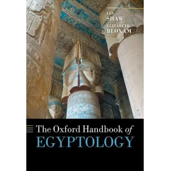 Oxford Handbook of Egyptology – Ian Shaw,Elizabeth Bloxam (EN)