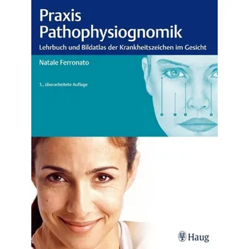Praxis der Pathophysiognomik – Natale Ferronato, Wilma Castrian [DE] (2014, brožovaná)