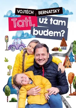 Tati, už tam budem? - Vojtěch Bernatský (2020, pevná)