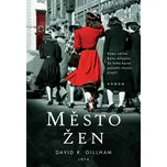 Město žen - David R. Gillham (2020,…