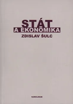 Stát a ekonomika: Příspěvek k teorii hospodářské politiky - Zdislav Šulc (2004, brožovaná)