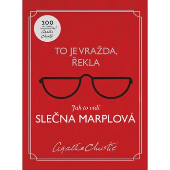 To je vražda, řekla: Jak to vidí slečna Marplová - Agatha Christie (2020, vázaná)