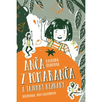 Anča z Pomaranča a tajomný neznámy - Katarína Škorupová