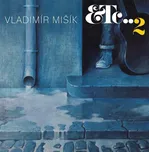 Etc...2 - Vladimír Mišík [LP] (Reedice…