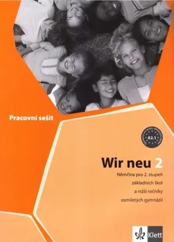 Německý jazyk Wir neu 2: Pracovní sešit: Němčina pro 2. stupeň základních škol a nižší ročníky osmiletých gymnázií - Klett [CS/DE] (2016, sešitová)