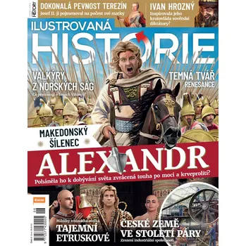 Časopis Ilustrovaná historie - Makedonský šílenec Alexandr (č. 6)