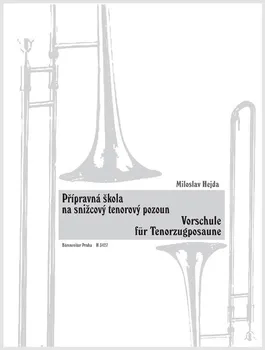 Přípravná škola na snižcový tenorový pozoun/Vorschule für Tenorposaune - Miroslav Hejda [CS/DE] (sešitová)