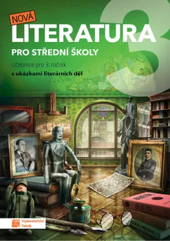 Český jazyk Nová literatura pro střední školy 3: Učebnice pro 3. ročník s úkazkami literárních děl - Taktik (2019, brožovaná)