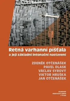 Umění Retná varhanní píšťala a její základní intonační nastavení - Zdeněk Otčenášek (2018, brožovaná)