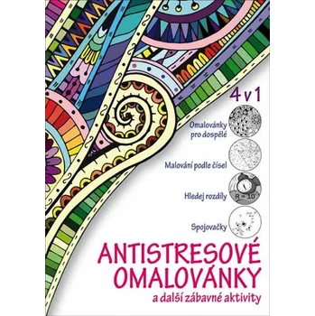 Antistresové omalovánky Antistresové omalovánky a další zábavné aktivity 4 v 1: Omalovánky pro dospělé, malování podle čísel, hledej rozdíly, spojovačky - Nakladatelství Fortuna Libri (2016, brožovaná)