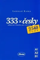 333 x česky: Zábavná čítanka pro cizince - Ladislav Kaska (2015, brožovaná)