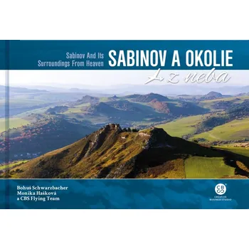 Cestování Sabinov a okolie z neba - M. Hašková, Bohuš Schwarzbacher