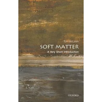 Cizojazyčná kniha Soft Matter - McLeish, Tom (FRS, Professor of Natural Philosophy, University of York)