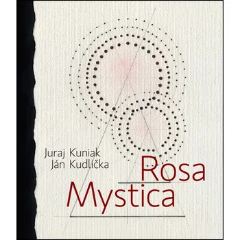 Poezie Rosa mystica - Ján Kudlička, Juraj Kuniak