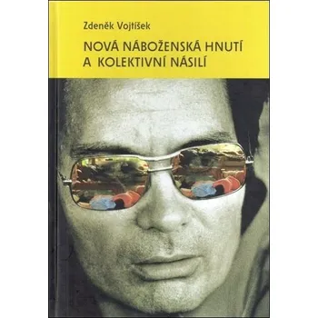 Nová náboženská hnutí a kolektivní násilí - Zdeněk Vojtíšek (2020, vázaná)