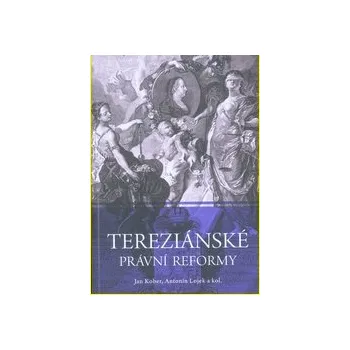 Tereziánské právní reformy - Kober Jan Lojek Antonín a kolektiv