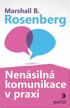 Osobní rozvoj Nenásilná komunikace v praxi - Marshall B. Rosenberg (2020, brožovaná)