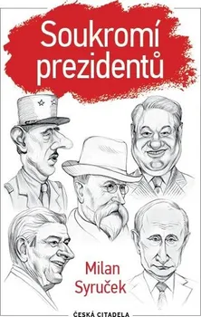 Soukromí prezidentů - Milan Syruček (2020, pevná)