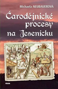 Čarodějnické procesy na Jesenicku - Michaela Neubauerová (2020, vázaná)