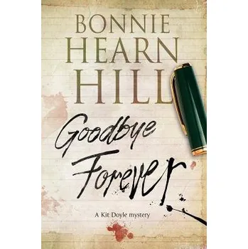 Cestování Goodbye Forever - Hill, Bonnie Hearn