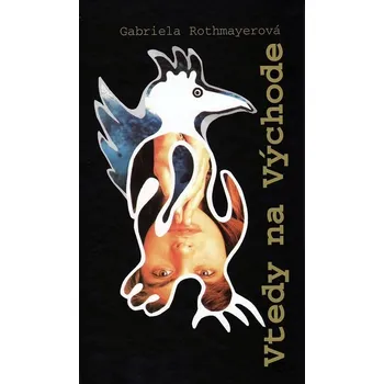 Kniha Vtedy na Východe - Gabriela Rothmayerová (E-Kniha)