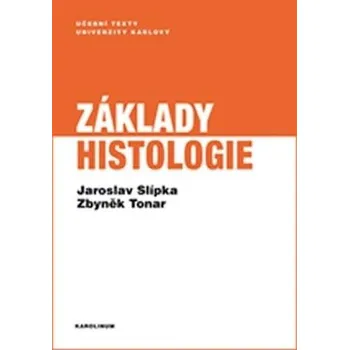 Základy histologie - Jaroslav Slípka, Zbyněk Tonar (2018, brožovaná) Základy histologie - Jaroslav Slípka, Zbyněk Tonar (2018, brožovaná)